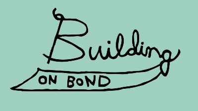 Building on Bond