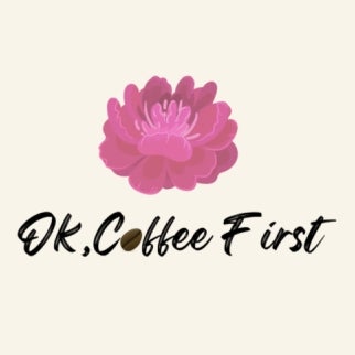 OK, Coffee First