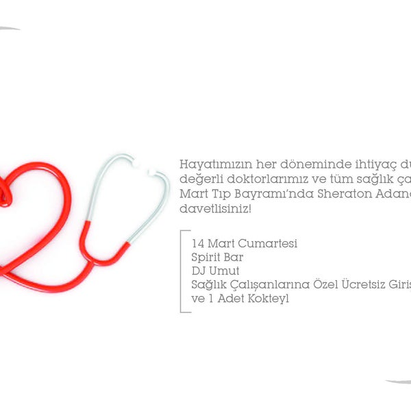 Sheraton Adana 14 Mart Tıp Bayramı özel etkinliğine davetlisiniz!You are invited to Sheraton Adana special Doctor's Day event on March 14th!0545 237 18 07