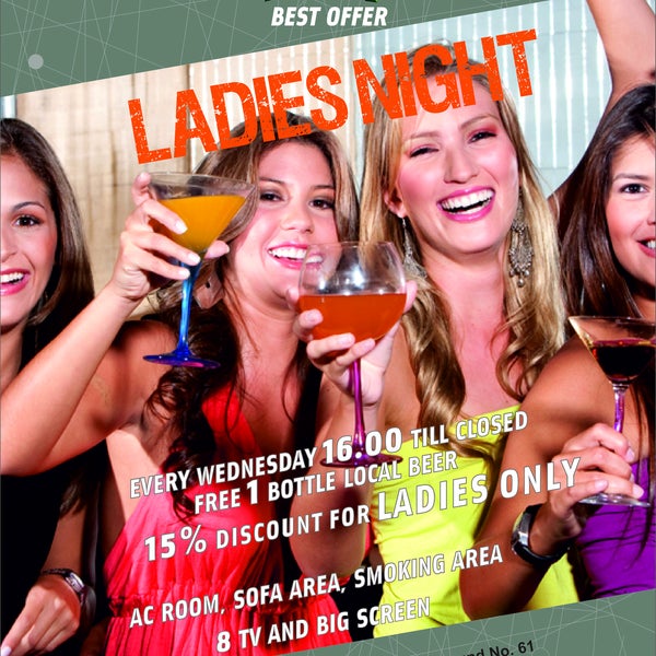 just ladies night...disc up to 15% food only and free 1 bottke local beer only for ladies start 16.00 - close