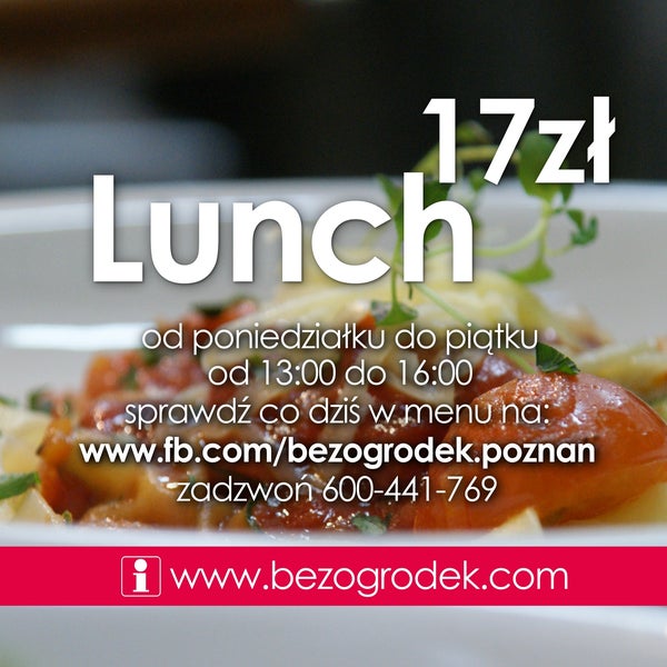Od dziś mamy lunch za 17 złotych od poniedziałku do piątku od 13.00 do 16.00. Szczegóły na www.bezogrodek.com