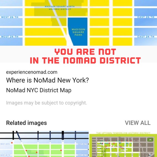 You NOT in the NoMad District, do not confuse people please