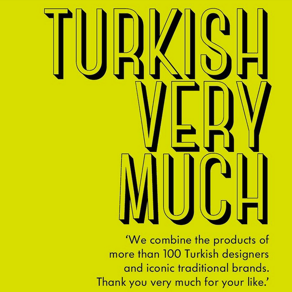 TURKISH VERY MUCH. More than 120 Turkish designers and brands are @ Lunapark Shop, Galata.