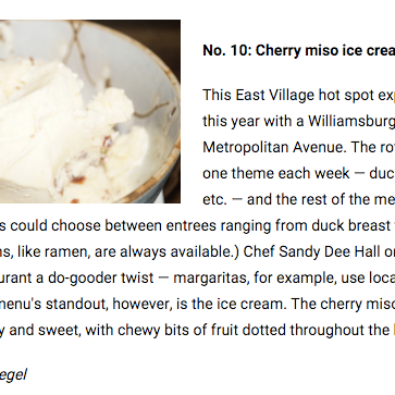 Cherry miso ice cream made the Zagat list for "10 Best Things We Ate in 2015 in NYC".
