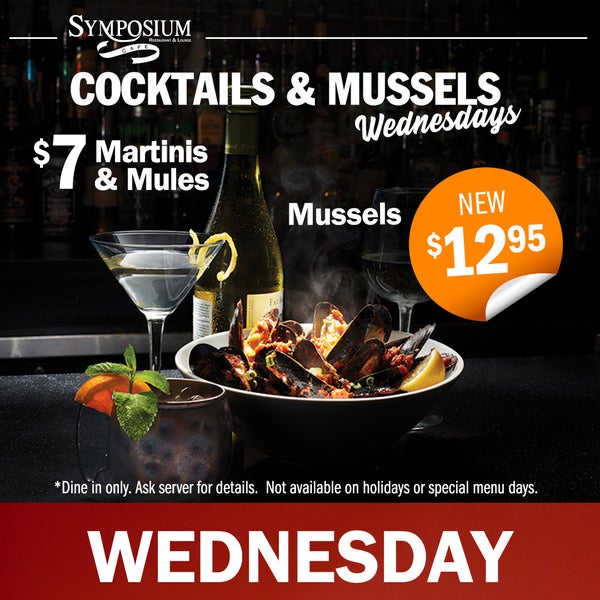 WEDNESDAY SPECIAL::: MARTINIS & MULES $7 / MUSSELS $12.95