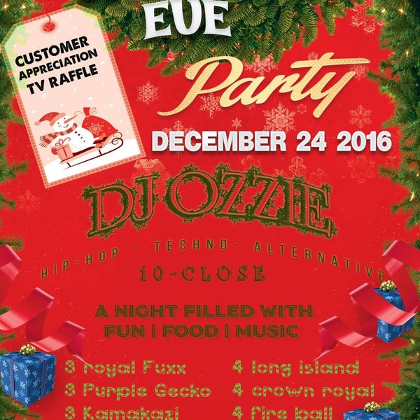 Come and Enjoy Christmas Eve at your favorite place in town..Customer Appereciation TV Raffe.A Night Filled with fun, food, music.DJ FROG from 6-10DJ OZZIE 10- closeDrink SpecialsFood Speials