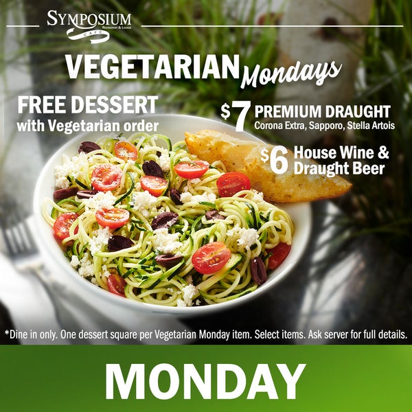MONDAY SPECIAL: FREE DESSERT SQUARE per Vegetarian Monday item / $6 House Wine & Draught Beer / $7 Premium Draught