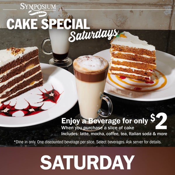 SATURDAY SPECIAL: $2 BEVERAGE with cake slice purchase. Coffee, tea, latte, mocha & more