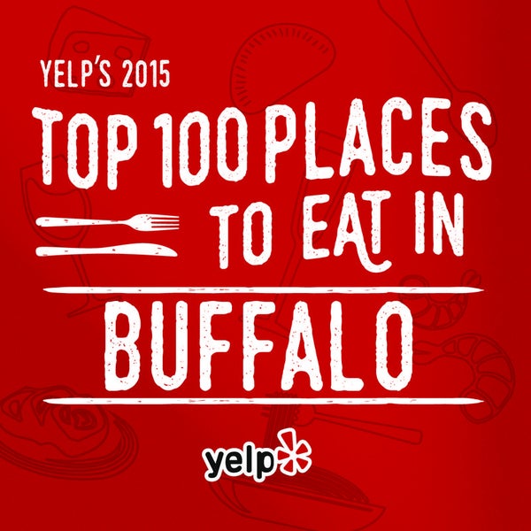 THANK YOU FOR YOUR SUPPORT! We Made it to the Top 50 of Yelp's 2015 Top 100 Places to Eat In Buffalo