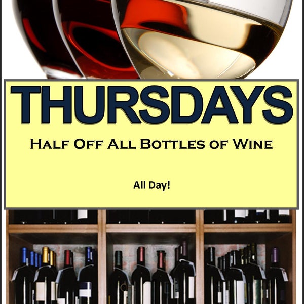 1/2 Off All Wine Bottle every Thursday! WOW!