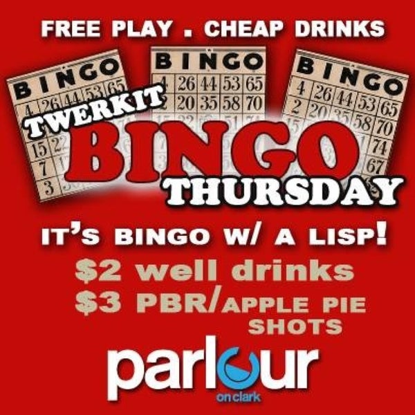 Bingo Thursdays! It's BINGO w/a LISP! $2 well drinks all night! FREE PLAY!!