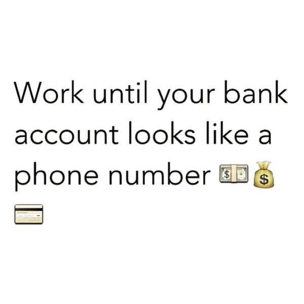Until it works. Work until your bank.