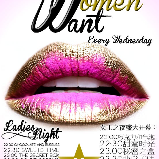 EVERY WEDNESDAY: WHAT WOMEN WANT. BEST LADIES NIGHT IN TOWN, FREE BOTTLE EACH 4 GIRLS. WHATEVER YOU WANT! Every 30 minutes something special will happen! FREE ENTRANCE ALL NIGHT LONG