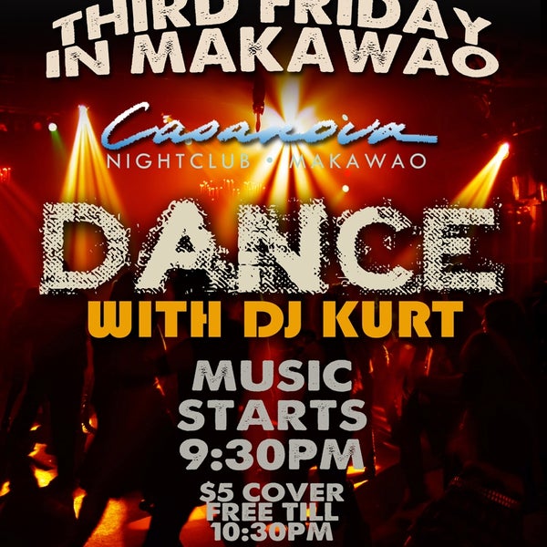THIRD FRIDAY JULY 19TH IN MAKAWAO COME AND DANCE WITH DJ KURT MUSIC STARTS AT 9:30PM   http://casanovamaui.com/blog/blog/