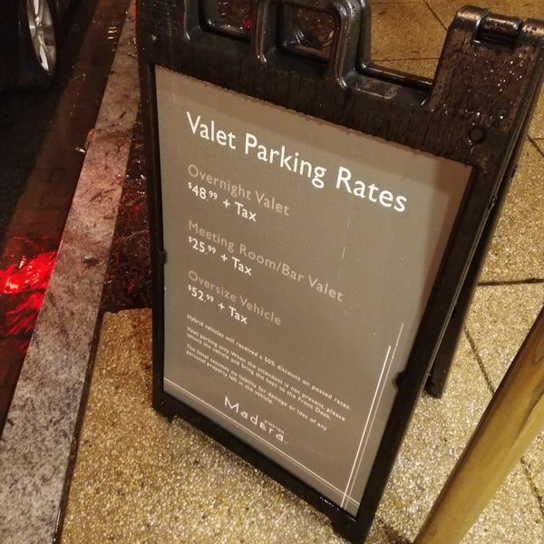 Valet rates are pretty up there.