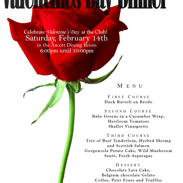 Members join us this Saturday for our Valentine's Day Dinner! Call the Club Receptionist at 770.623.1239 to make your reservation today!