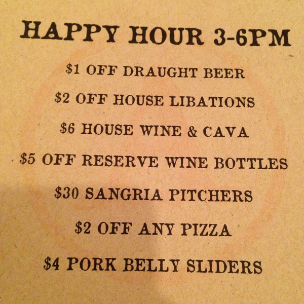 Weekday happy hour M-F 3-6pm: $1 off draught beer, $2 off house libations, $6 off Reserve wine bottles, $30 sangria pitchers, $2 off any pizza, $4 pork belly sliders