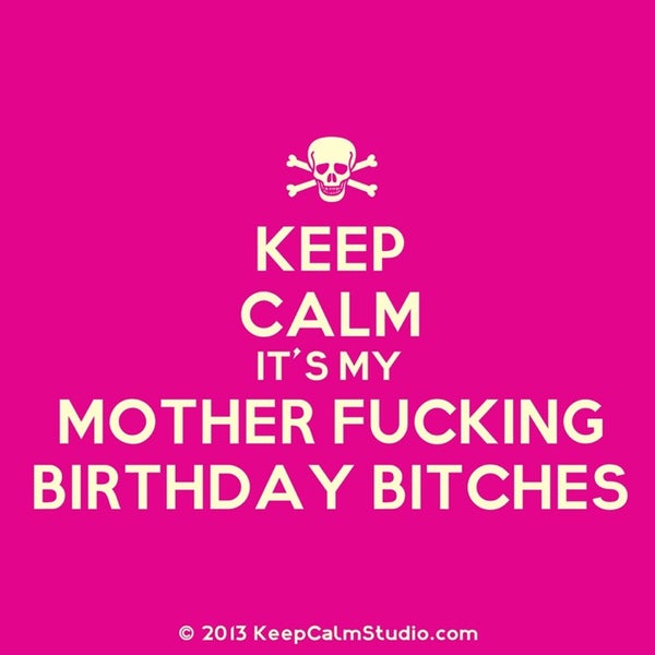 It's My Fucking Birthday