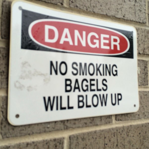 Don't smoke here, it's bad for the bagels