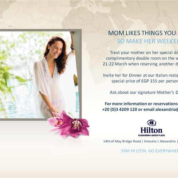Invite your Mother for dinner at Hilton Alexandria Green Plaza for EGP 155 per person. Ask about our signature cake.