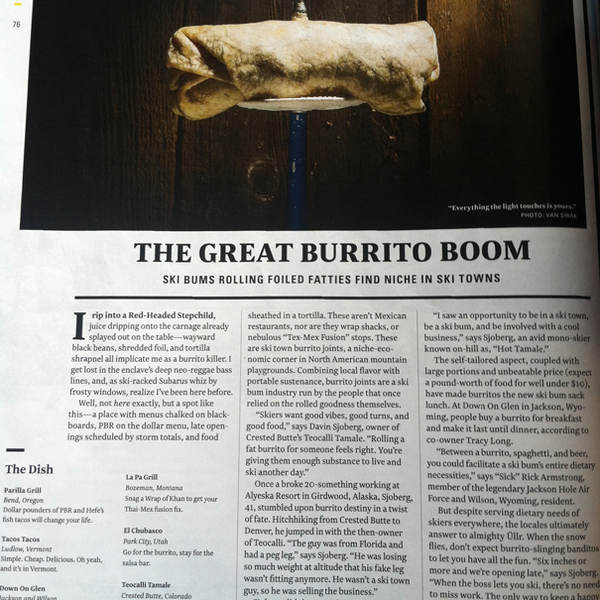 Hey, don't take our word for it. Ask someone like Powder Magazine... they appreciate our burrito love.