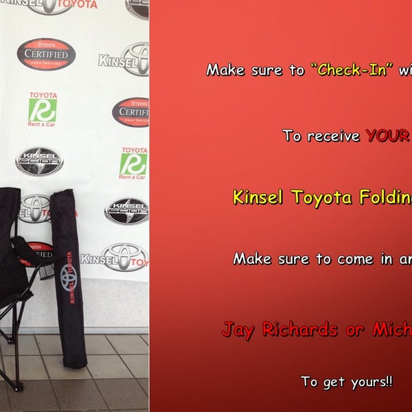 Make sure to "Check In" with us during the month of September, 2013 to receive your FREE Kinsel Toyota folding chair!! :o)