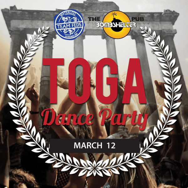 Toga Party March 12th! Ask your server for details.