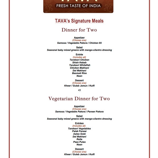 Happy Sweetest Day! Treat your sweetie (and yourself) to a luxurious Indian meal at TAVA. Our Signature Dinner for Two is a delightful four course meal. Also available as vegetarian.