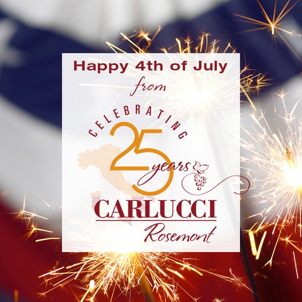 Happy Fourth of July everyone! Please be safe and have fun :) In honor of Independence Day, Carlucci Rosemont will be closed Saturday, July 4th and Sunday, July 5th.