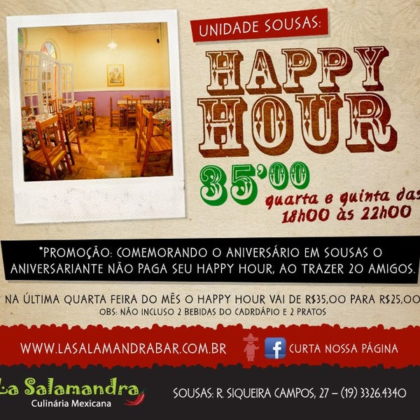 Happy Hour mexicano por apenas R$ 35,00 por pessoa a vontade, incluso comida e bebida, 80% do cardapio, todas as quartas e quintas na unidade de Sousas. (3326-4340)