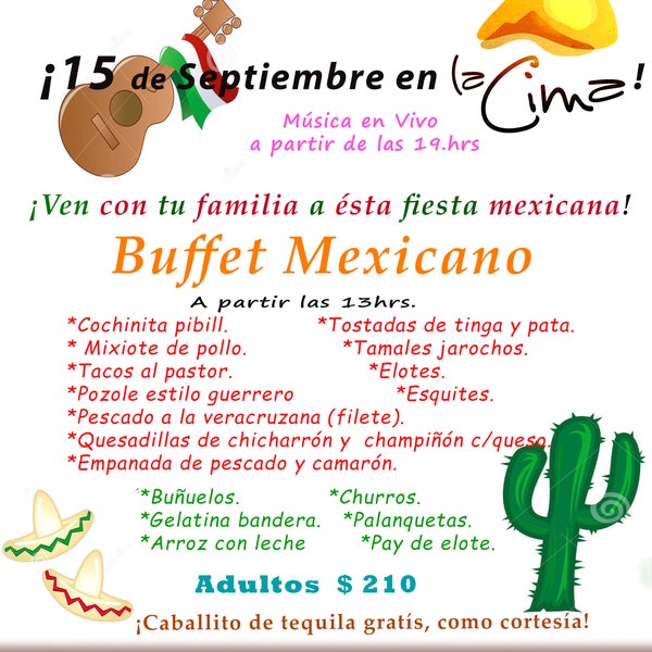 ¡En México, uno de nuestros mayores tesoros, es la "Cocina Mexicana"! ¡Te invitamos a La Cima este 15 de Septiembre, encontrarás el sabor mexicano...!