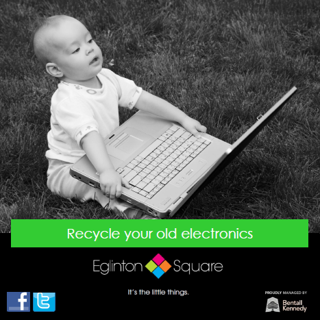 Recycle your old electronics April 1 to 30 at the Eglinton Square Guest Services kiosk.  Help ensure that we keep electronics out of landfills.