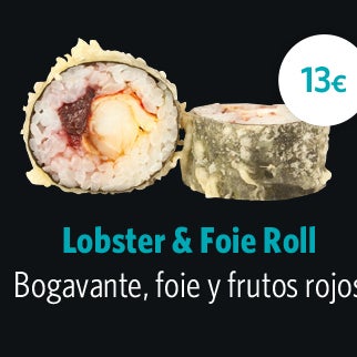 Sí, ¡aquí también tenemos foie! Prueba el Tempura Roll LOBSTER & FOIE ROLL: Bogavante, foie y frutos rojos.