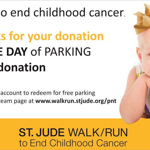 Donate to the St. Jude Walk/Run to End Childhood Cancer and get FREE PARKING!  Find out more...http://tinyurl.com/oe9783g     Donate here http://walkrun.stjude.org/pnt