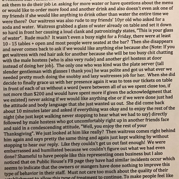 My friends and my experience was awful and too long to post so I typed up and in a detail account of what happened. Rudest staff!!!