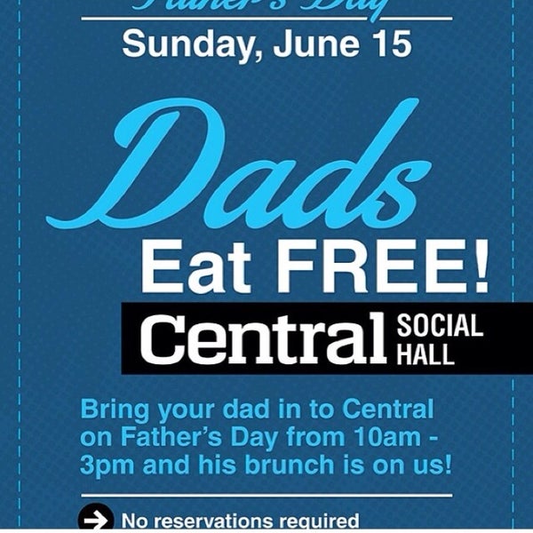 Come on down to Central to treat Dad to free brunch!