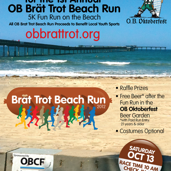 Start celebrating OB Oktoberfest early by participating in the First Annual Brat Trot Beach Run! (Less than 5K) All ages welcome! More info and to sign up: http://www.wesupportob.com/OB_Brat_Trot.html