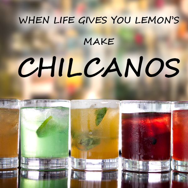When Life Gives You Lemons make CHILCANOS. #SanMateo #Fusion #Cocktail