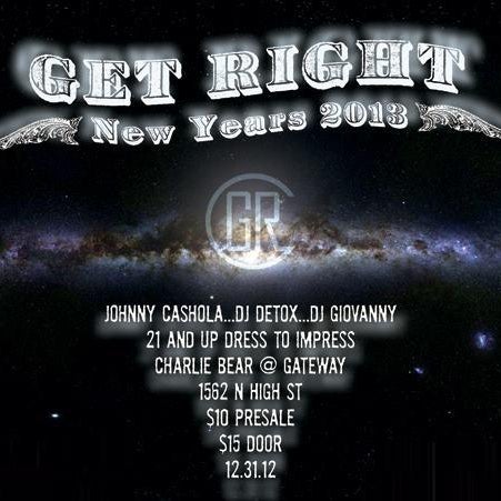 Get Right New Years Eve at  Monday, Dec 31, 2012