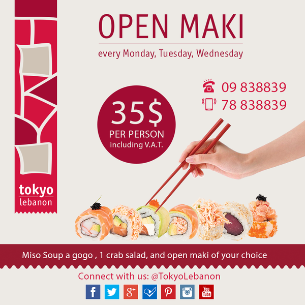 Open Maki at TokyoLebanon - Every Monday, Tuesday and Wednesday ALL DAY LONG  - For reservation, CALL us on 09838839 or 78838839 ~ 35$ PER PERSON including VAT
