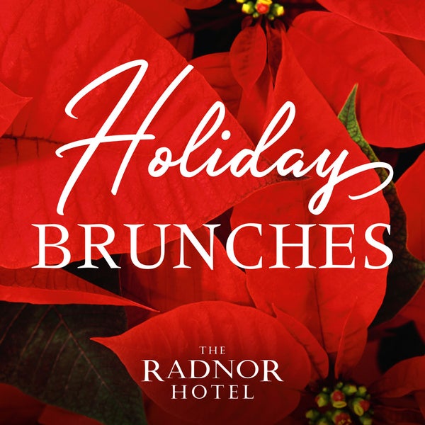 Join The Radnor for Holiday Brunch every Sunday in December! Make memories w/ friends & family while savoring full plates of your favorite dishes at their “Best of the Main Line” buffet! 610-341-3188