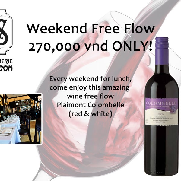 Wine free flow for only 270,000 vnd! Available Friday, Saturday & Sunday Lunches