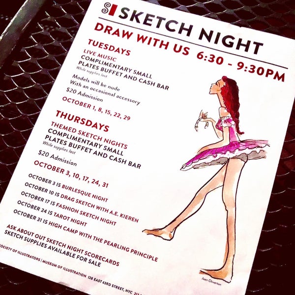 Tuesday and Thursday night is sketch night. Tuesday is with nude models and Thursday’s follow a theme. $20 fee and a cash bar is provided along with complimentary bites.
