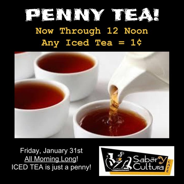 Today through 12 Noon - get an iced tea for just one penny!