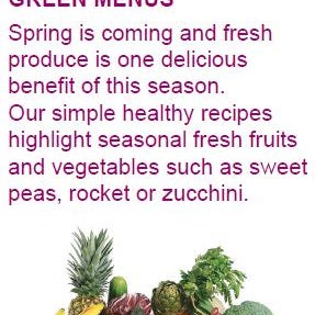 Spring is coming and fresh produce is one delicious benefit of this season. Our simple healthy recipes highlight seasonal fresh fruits and vegetables such as sweet peas, rocket or zucchini.