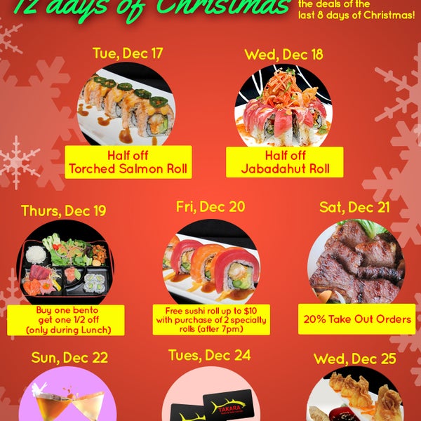 Don't miss out on the deals of the last 8 days of Christmas! Hurry in & grab Takara Sushi's award winning Torched Salmon Roll for 1/2 off today! Dine in or take-out. Mention this post when ordering.