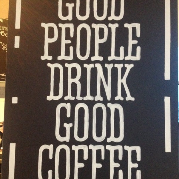 Good people - drink good coffee !