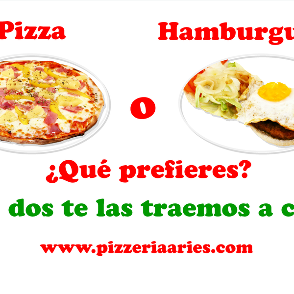 Esta noche que prefieres pizza o hamburguesa? Haz tu pedido ONLINE en www.pizzeriaaries.com o al teléfono 971 07 09 36.