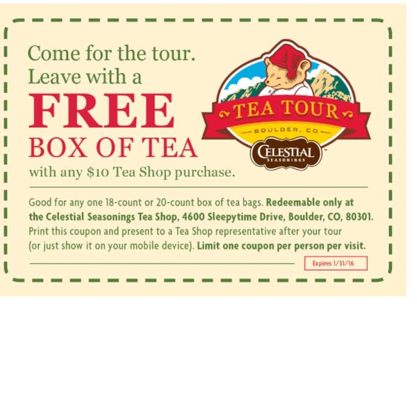 There is a coupon online for  free box of tea when you spend $10 in their tea shop.