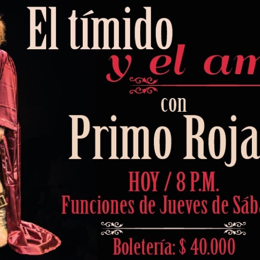 No se pierdan hasta el 26 de octubre la presentación de "El tímido y el amor"  del artista bogotano Primo Rojas.